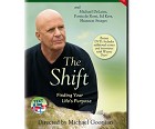 Wayne W. Dyer: THE SHIFT - FROM AMBITION TO MEANING